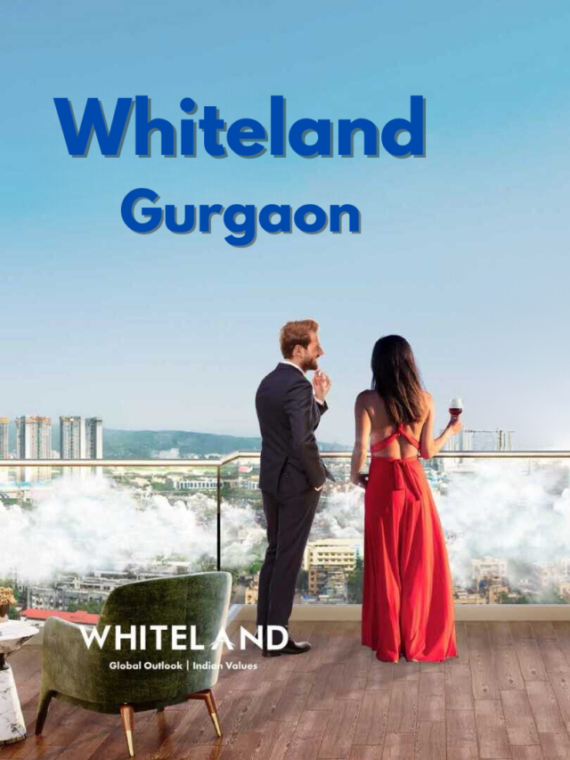 Whiteland Gurgaon – Residential Apartments and Commercial